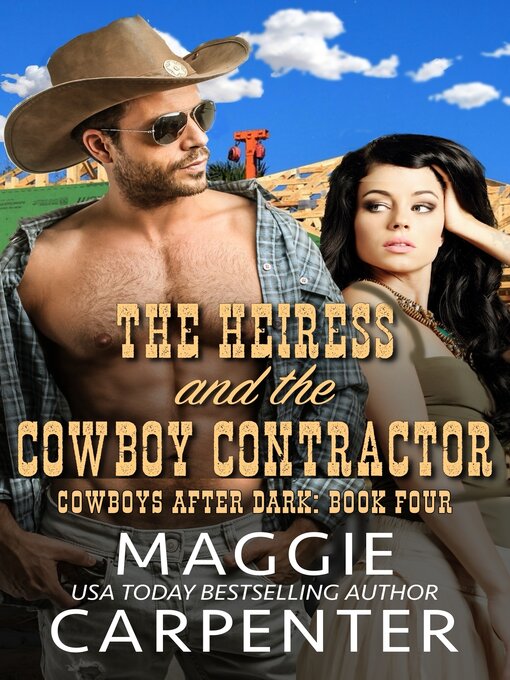 Title details for The Heiress and the Cowboy Contractor by Maggie Carpenter - Available